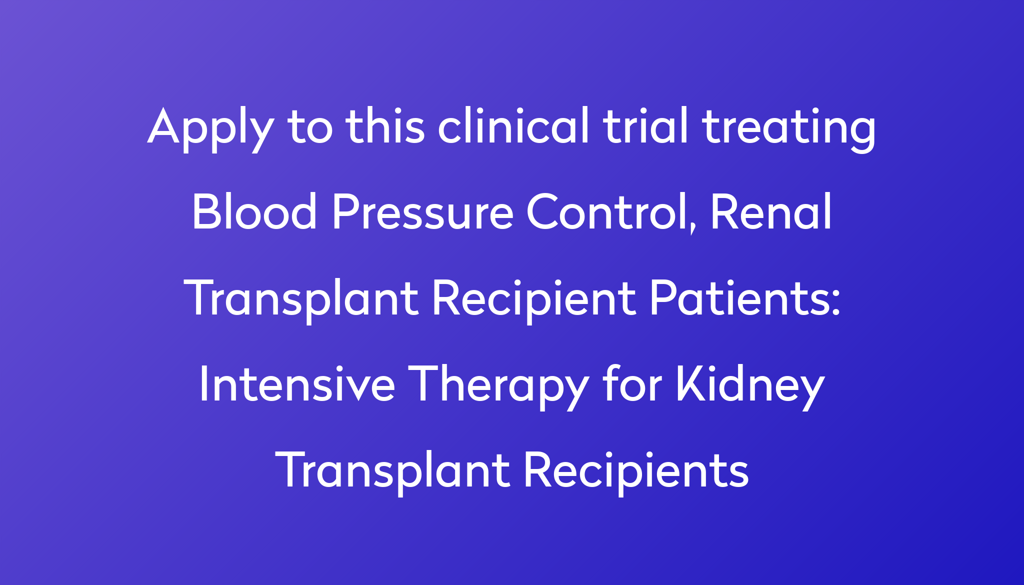 intensive-therapy-for-kidney-transplant-recipients-clinical-trial-2023